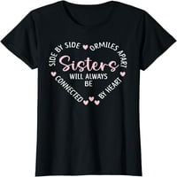 Сестрите винаги ще бъдат свързани по сърце сестра тениска